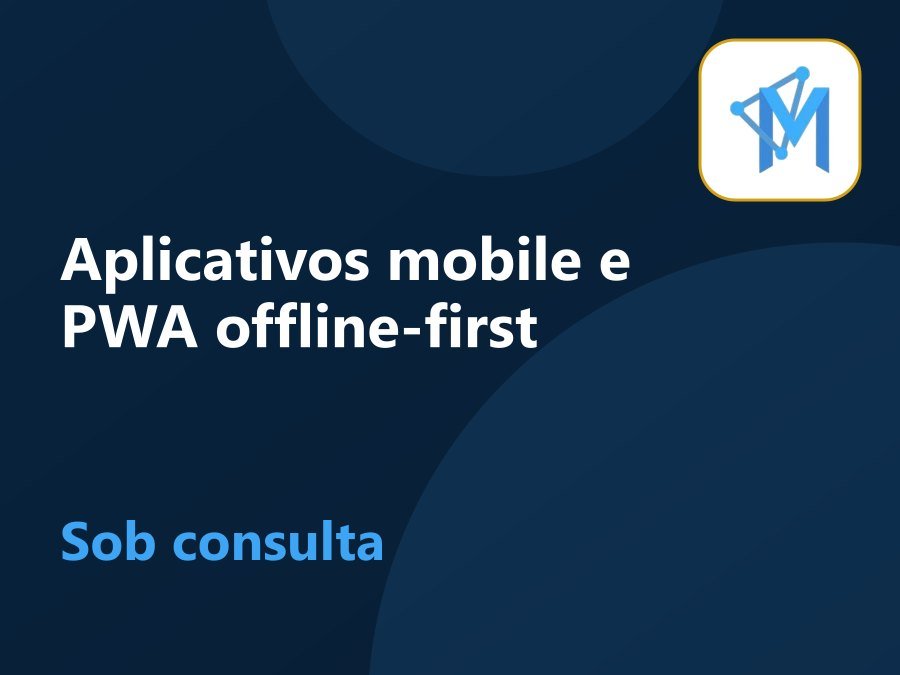 Aplicativos mobile e PWA offline-first